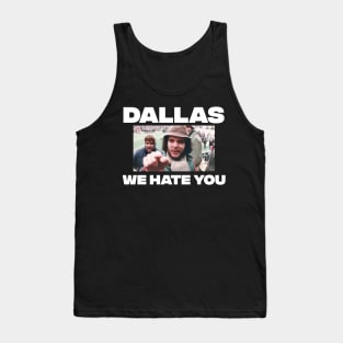 Dallas We Hate You Philadelphia Eagles Fan White Text Tank Top